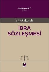 İş Hukukunda İbra Sözleşmesi