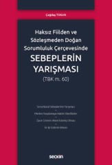 Haksız Fiilden ve Sözleşmeden Doğan Sorumluluk Çerçevesinde Sebeplerin Yarışması (TBK m.60)