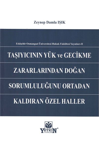 Taşıyıcının Yük ve Gecikme Zararlarından Doğan Sorumluluğunu Ortadan Kaldıran Özel Haller