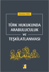 Türk Hukukunda Arabululuculuk ve Teşkilatlanması