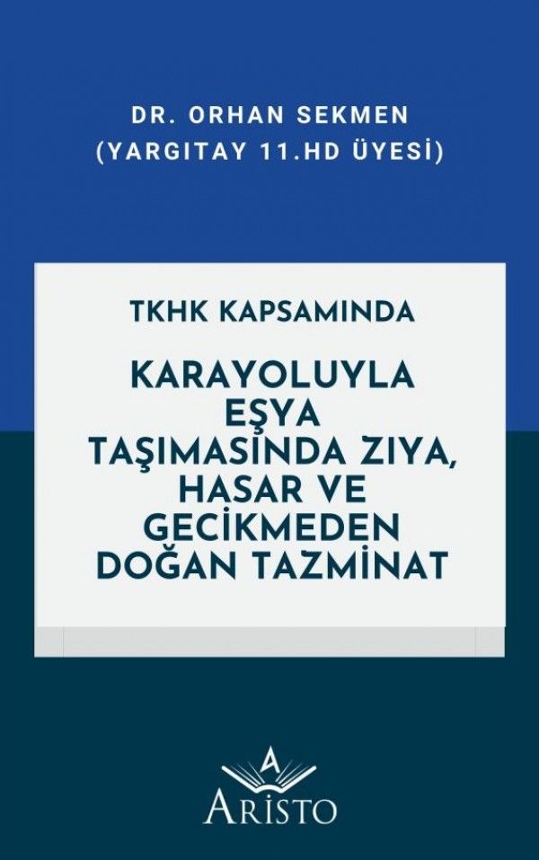 Karayoluyla Eşya Taşımasında Zıya, Hasar ve Gecikmeden Doğan Tazminat