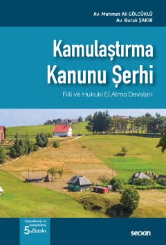 Kamulaştırma Kanunu Şerhi (Fiili ve Hukuki El Atma Davaları)