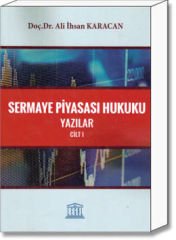 Sermaye Piyasası Hukuku Yazılar Cilt:I