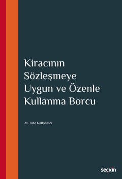 Kiracının Sözleşmeye Uygun ve Özenle Kullanma Borcu