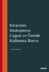 Kiracının Sözleşmeye Uygun ve Özenle Kullanma Borcu