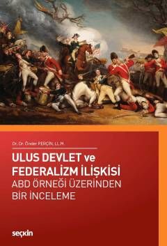 Ulus Devlet ve Federalizm İlişkisi (ABD Örneği Üzerinden Bir İnceleme)