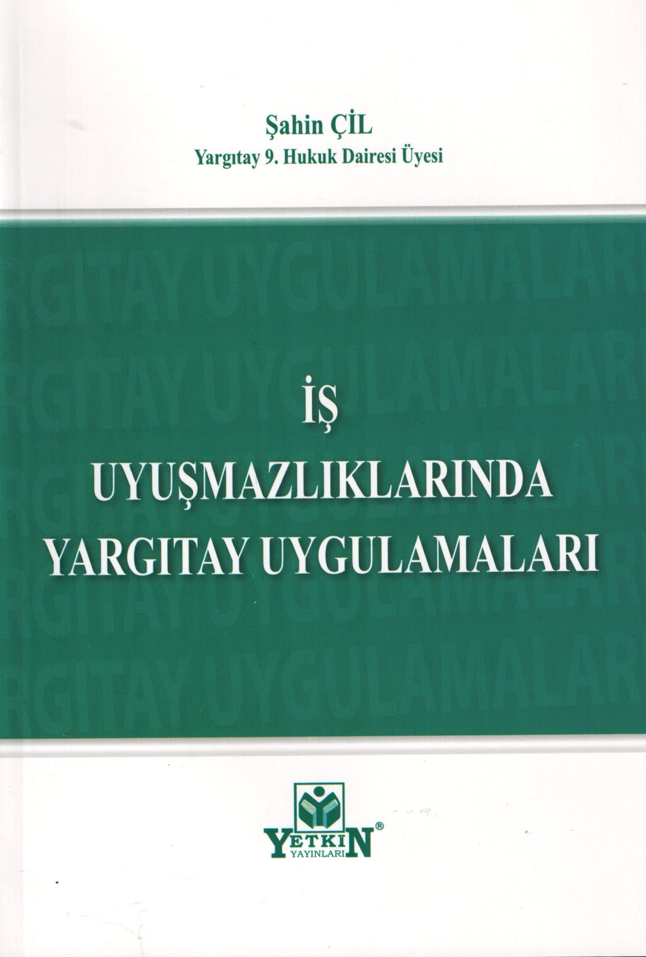 İş Uyuşmazlıklarında Yargıtay Uygulamaları