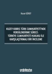 Kuzey Kıbrıs Türk Cumhuriyeti'nde Vergilendirme Süreci: Türkiye Cumhuriyeti Hukuku ile Karşılaştırmalı Bir İnceleme