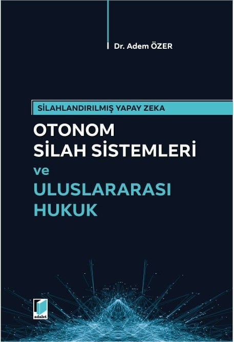 Otomom Silah Sistemleri ve Uluslararası Hukuk