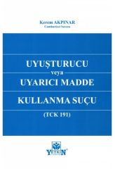 Uyuşturucu veya Uyarıcı Madde Kullanma Suçu (TCK 191)