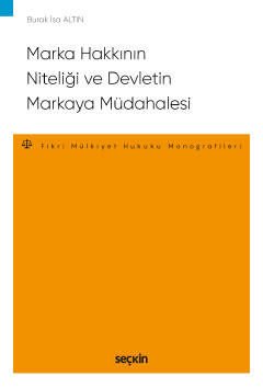 Marka Hakkının Niteliği ve Devletin Markaya Müdahalesi