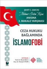 Şehit C.Savcısı Mehmet Selim Kiraz Anısına 3. Makale Yarışması Ceza Hukuku Bağlamında İslamofobi