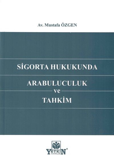 Sigorta Hukukunda Arabuluculuk Ve Tahkim