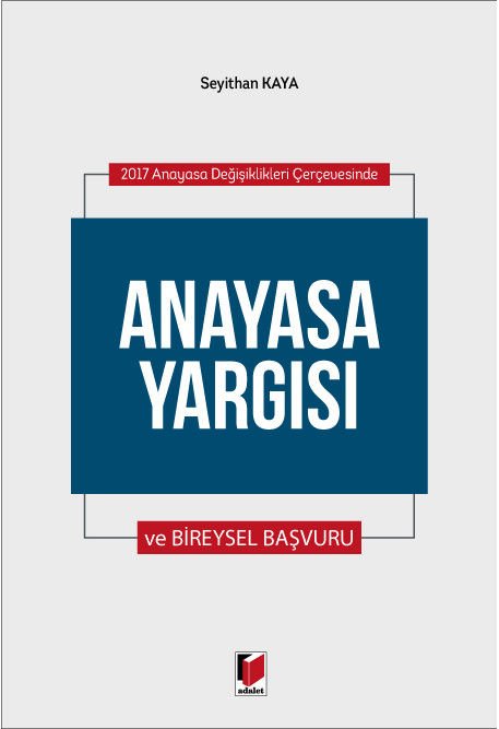 2017 Anayasa Değişiklikleri Çerçevesinde Anayasa Yargısı ve Bireysel Başvuru