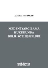 Medeni Yargılama Hukukunda Delil Sözleşmeleri