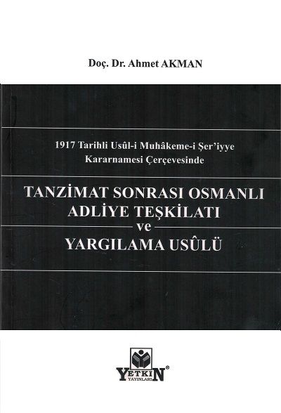 Tanzimat Sonrası Osmanlı Adliye Teşkilatı Ve Yargılama Usûlü