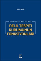 Medeni Usul Hukukunda Delil Tespiti Kurumunun Fonksiyonları