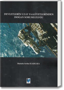 Devletlerin Uzay Faaliyetlerinden Doğan Sorumluluğu