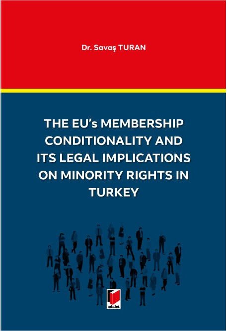 The EU's Membership Conditionality and ITS Legal Implications on Minority Rights in Turkey