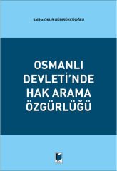 Osmanlı Devleti'nde Hak Arama Özgürlüğü