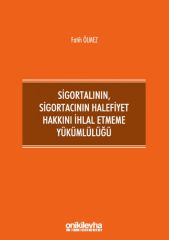 Sigortalının,Sigortacının Halefiyet Hakkını İhlal Etmeme Yükümlülüğü