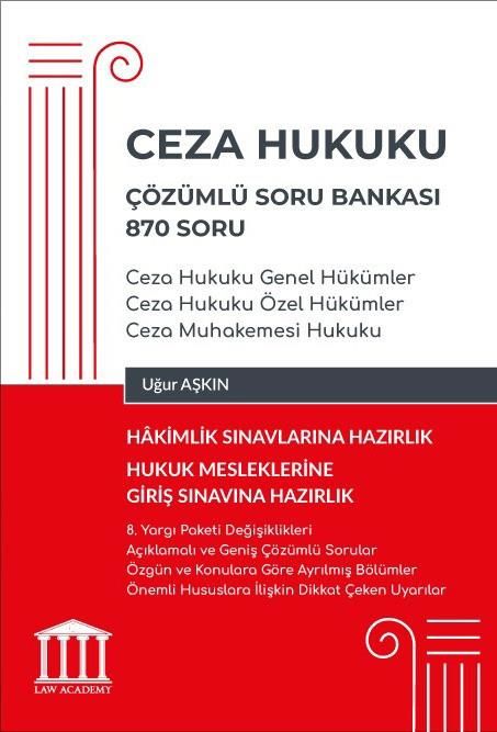 CEZA HUKUKU Çözümlü Soru Bankası 870 Soru - Ceza Hukuku Genel Hükümler, Ceza Hukuku Özel Hükümler, Ceza Muhakemesi Hukuku - Hukuk Mesleklerine Giriş Sınavına Hazırlık