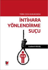 Türk Ceza Hukukunda İntihara Yönlendirme Suçu