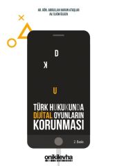 Türk Hukukunda Dijital Oyunların Korunması