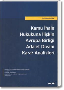 Kamu İhale Hukukuna İlişkin Avrupa Birliği Adalet Divanı Karar Analizleri