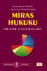 MİRAS HUKUKU PRATİK ÇALIŞMALARI 6.BASKI 2024