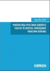 Yeniden İnşa veya İmar Sebebiyle Tahliye ve Kentsel Dönüşümde Kiracının Durumu