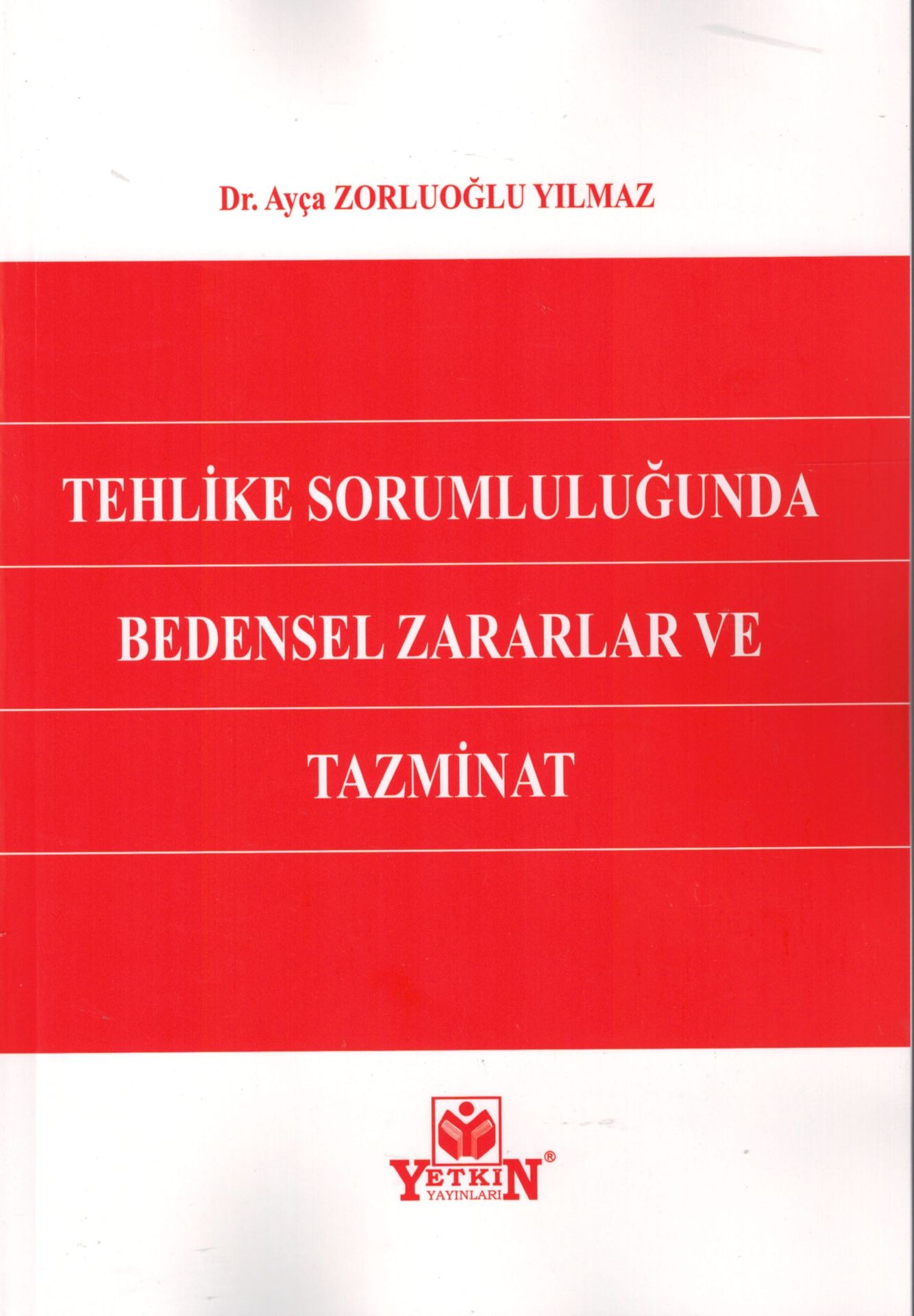 Tehlike Sorumluluğunda Bedensel Zararlar ve Tazminat