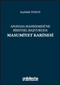 Anayasa Mahkemesi’ne Bireysel Başvuruda Masumiyet Karinesi