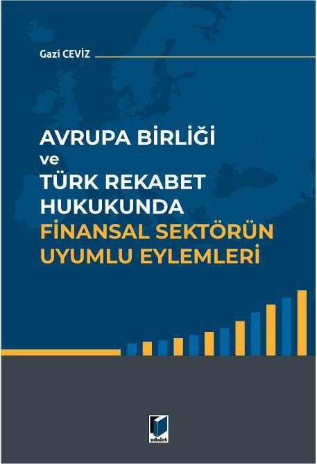 Avrupa Birliği ve Türk Rekabet Hukukunda Finansal Sektörün Uyumlu Eylemleri