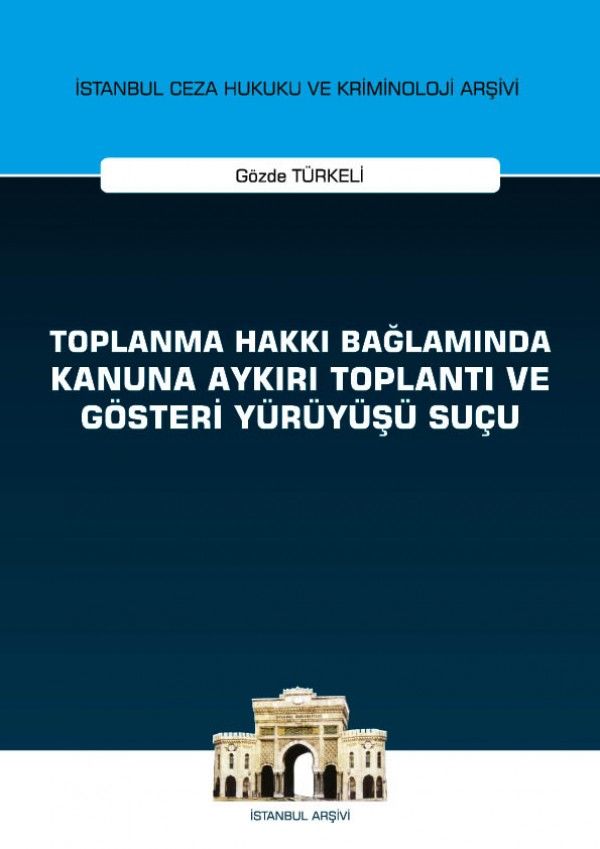 Toplanma Hakkı Bağlamında Kanuna Aykırı Toplantı ve Gösteri Yürüyüşü Suçu