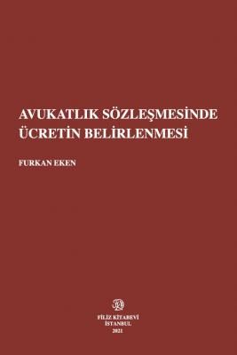 Avukatlık Sözleşmesinde Ücretin Belirlenmesi