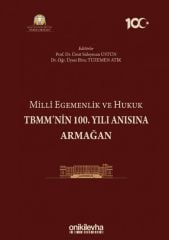 Milli Egemenlik ve Hukuk TBMM'nin 100. Yılı Anısına Armağan