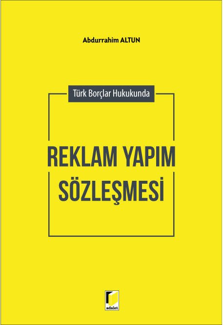 Türk Borçlar Hukukunda Reklam Yapım Sözleşmesi