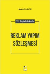 Türk Borçlar Hukukunda Reklam Yapım Sözleşmesi