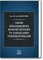 Yayım Sözleşmesinin Hukuki Niteliği ve Tarafların Yükümlülükleri