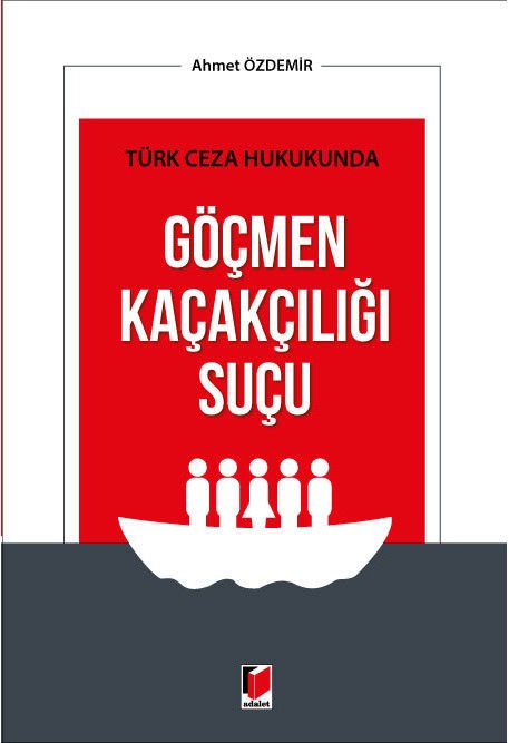 Türk Ceza Hukukunda Göçmen Kaçakçılığı Suçu