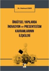 Örgütsel Yapılarda İnovasyon ve Peresenteeism Kavramlarının İlişkileri