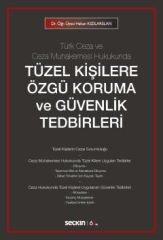 Türk Ceza ve Ceza Muhakemesi Hukukunda Tüzel Kişilere Özgü Koruma ve Güvenlik Tedbirleri