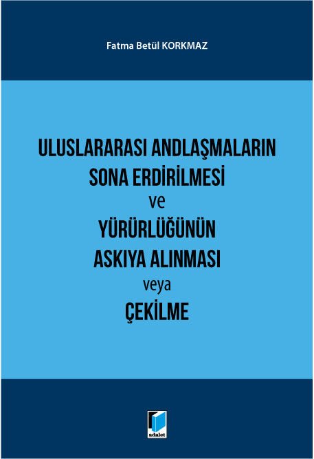 Uluslararası Andlaşmaların Sona Erdirilmesi ve Yürürlüğünün Askıya Alınması veya Çekilme