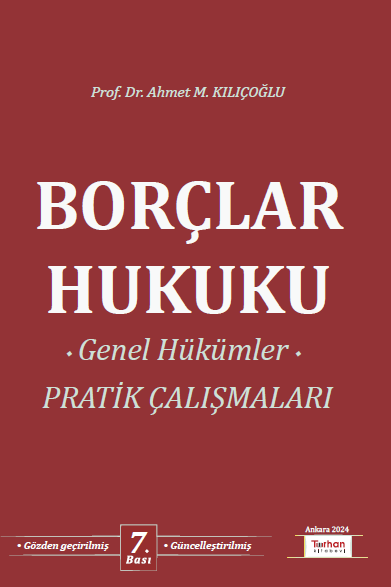 Borçlar Hukuku Genel Hükümler Pratik Çalışmaları 7.BASI 2024