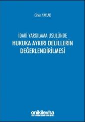 İdari Yargılama Usulünde Hukuka Aykırı Delillerin Değerlendirilmesi