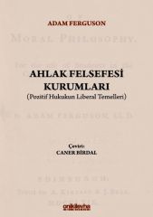 Ahlak Felsefesi Kurumları (Pozitif Hukukun Liberal Temelleri)