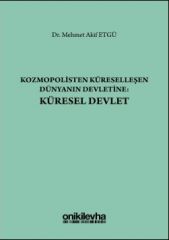 Kozmopolisten Küreselleşen Dünyanın Devletine: Küresel Devlet