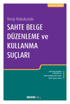 Vergi Hukukunda Sahte Belge Düzenleme ve Kullanma Suçları