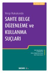 Vergi Hukukunda Sahte Belge Düzenleme ve Kullanma Suçları